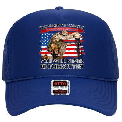 Honor Service Sacrifice You Will Never Be Forgotten High Crown Mesh Back Trucker Hat