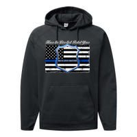 Honor The Lives That Protect Yours Blue Lives Matter Performance Fleece Hoodie