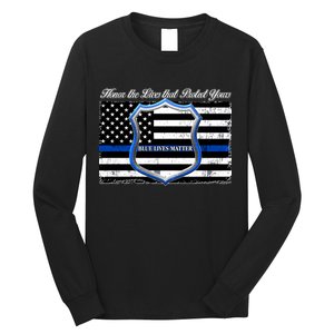 Honor The Lives That Protect Yours Blue Lives Matter Long Sleeve Shirt