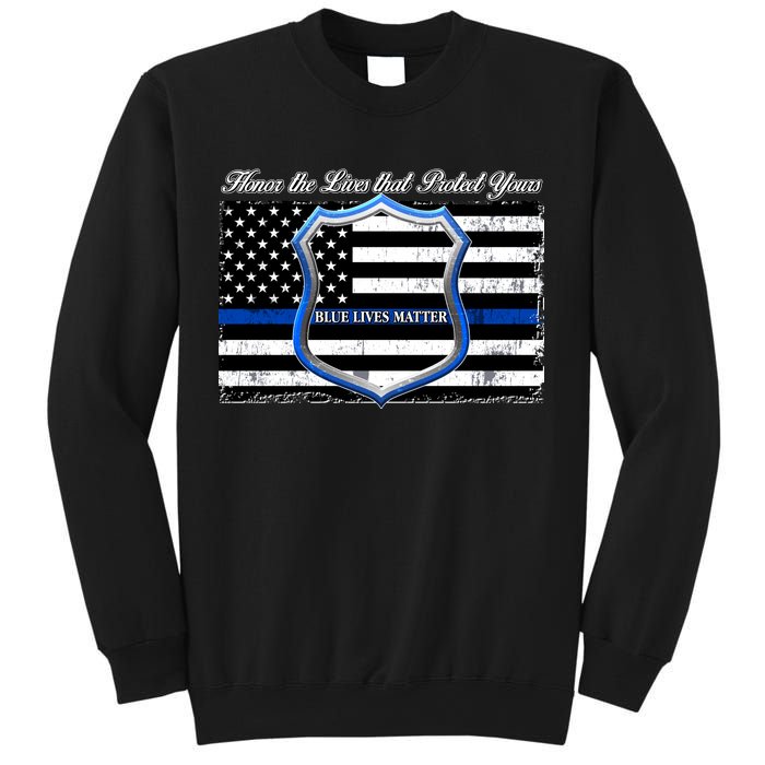 Honor The Lives That Protect Yours Blue Lives Matter Sweatshirt