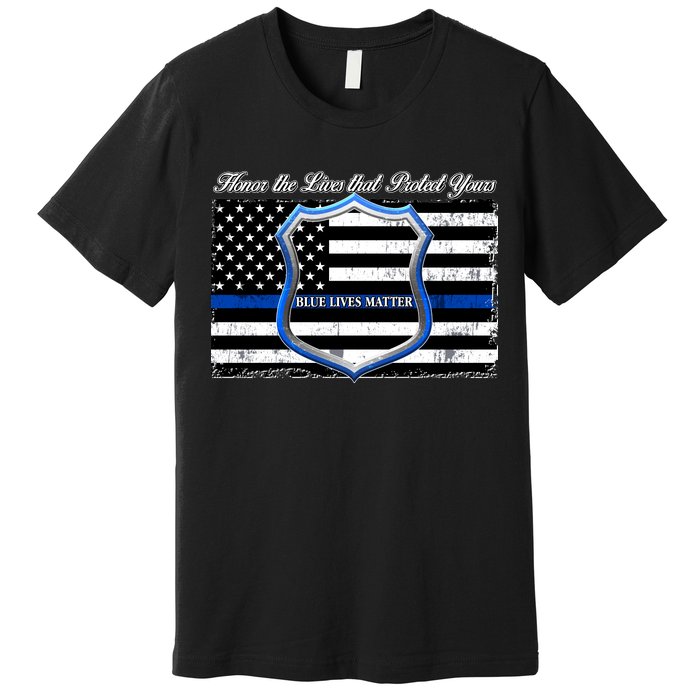 Honor The Lives That Protect Yours Blue Lives Matter Premium T-Shirt