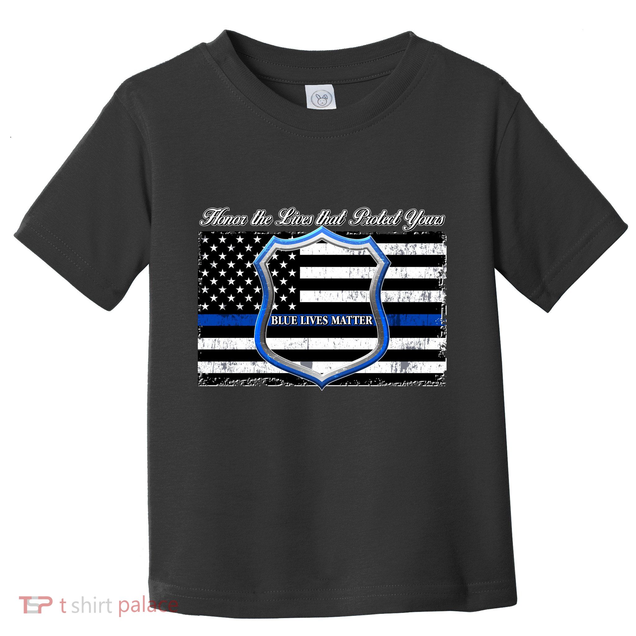Honor The Lives That Protect Yours Blue Lives Matter Toddler T-Shirt