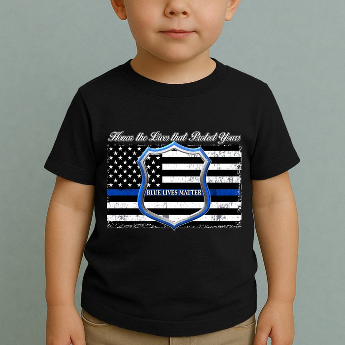 Honor The Lives That Protect Yours Blue Lives Matter Toddler T-Shirt