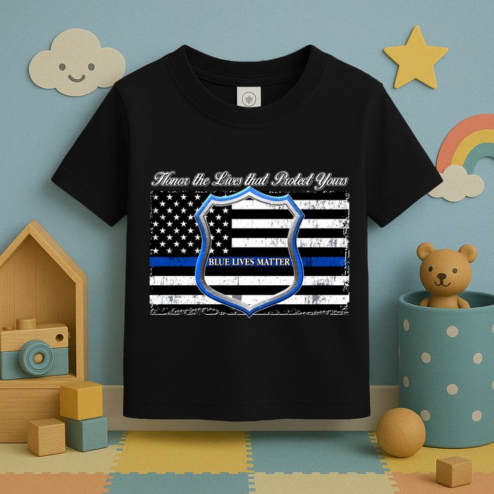 Honor The Lives That Protect Yours Blue Lives Matter Toddler T-Shirt