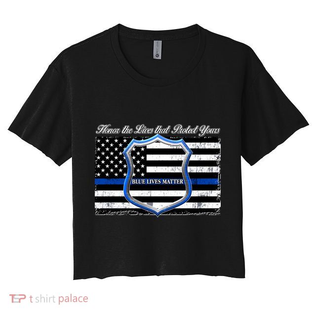 Honor The Lives That Protect Yours Blue Lives Matter Crop Top