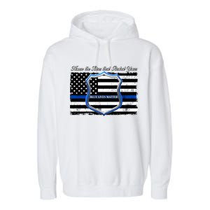 Honor The Lives That Protect Yours Blue Lives Matter Garment-Dyed Fleece Hoodie