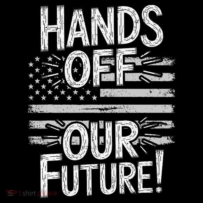 Hands Off Our Future Pro Democracy Anti MAGA Anti Oligarchy Tall T-Shirt