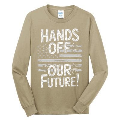 Hands Off Our Future Pro Democracy Anti MAGA Anti Oligarchy Tall Long Sleeve T-Shirt