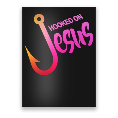 Hooked On Jesus Fish Hook Poster