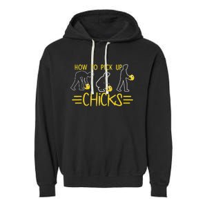 How O Pick Up Chicks Funny Cute Chicken Joke Lover Garment-Dyed Fleece Hoodie