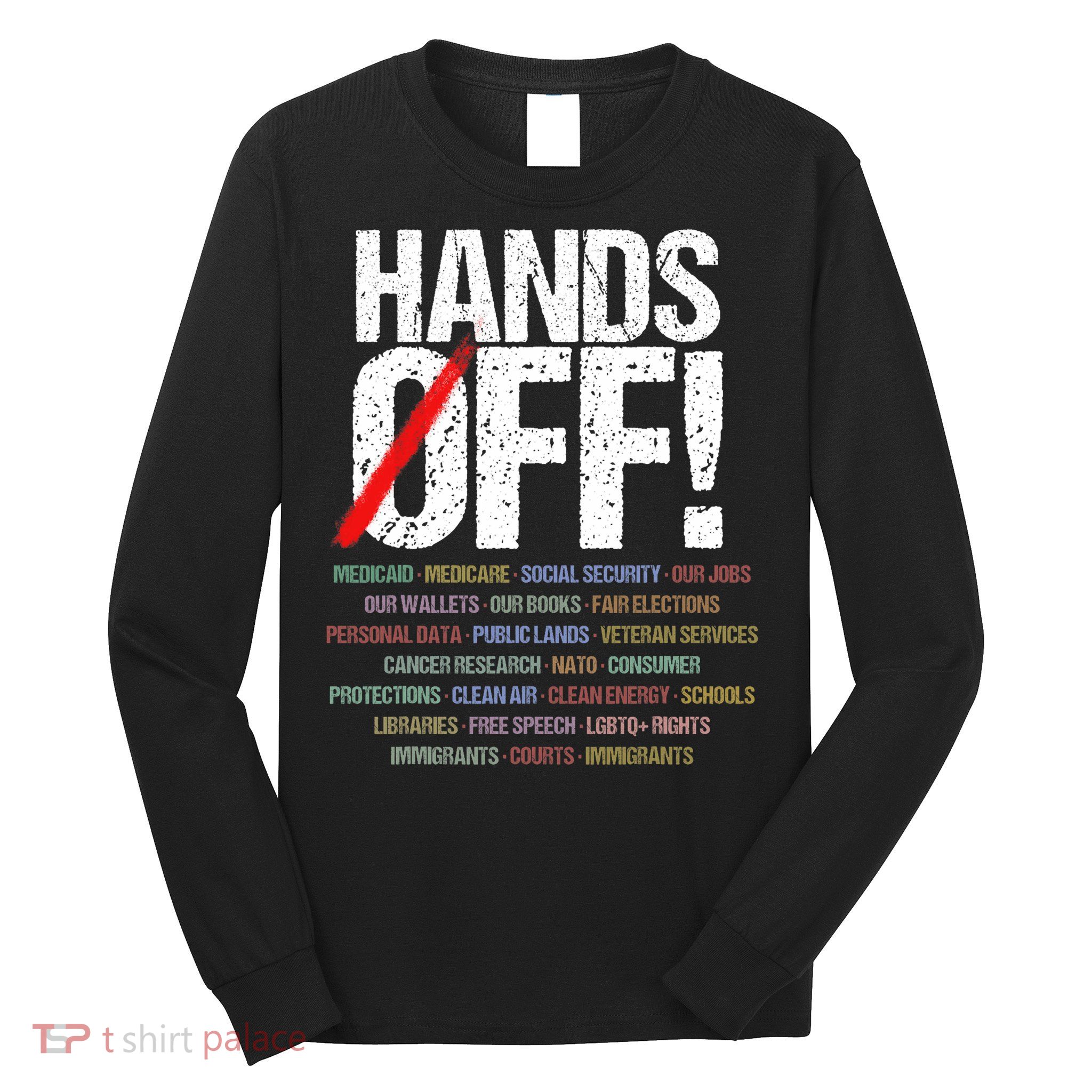 Hands Off Protest  Long Sleeve Shirt