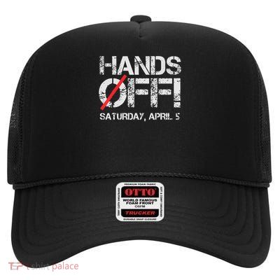 Hands Off Protest Saturday April 5 Women High Crown Mesh Back Trucker Hat