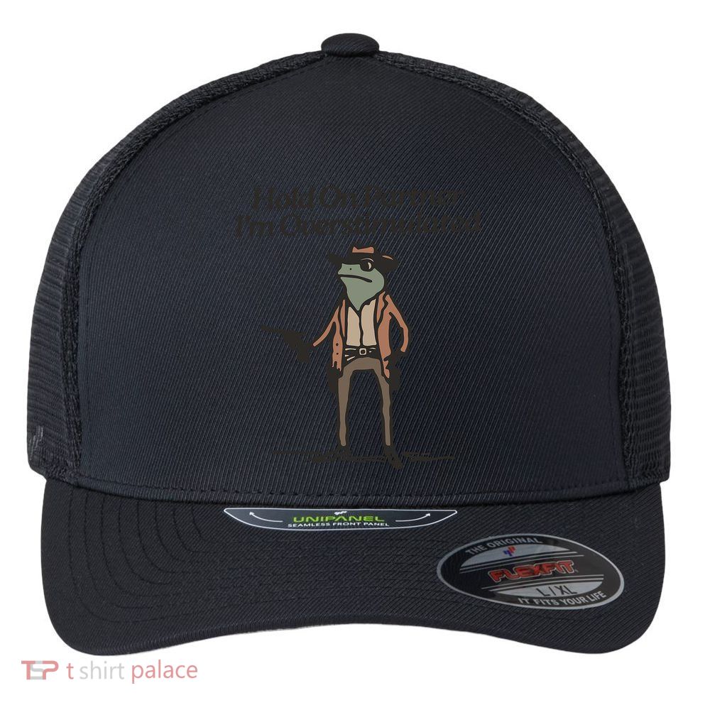 Hold On Partner I'm Overstimulated Cowboy Frog Vintage Flexfit Unipanel Trucker Cap