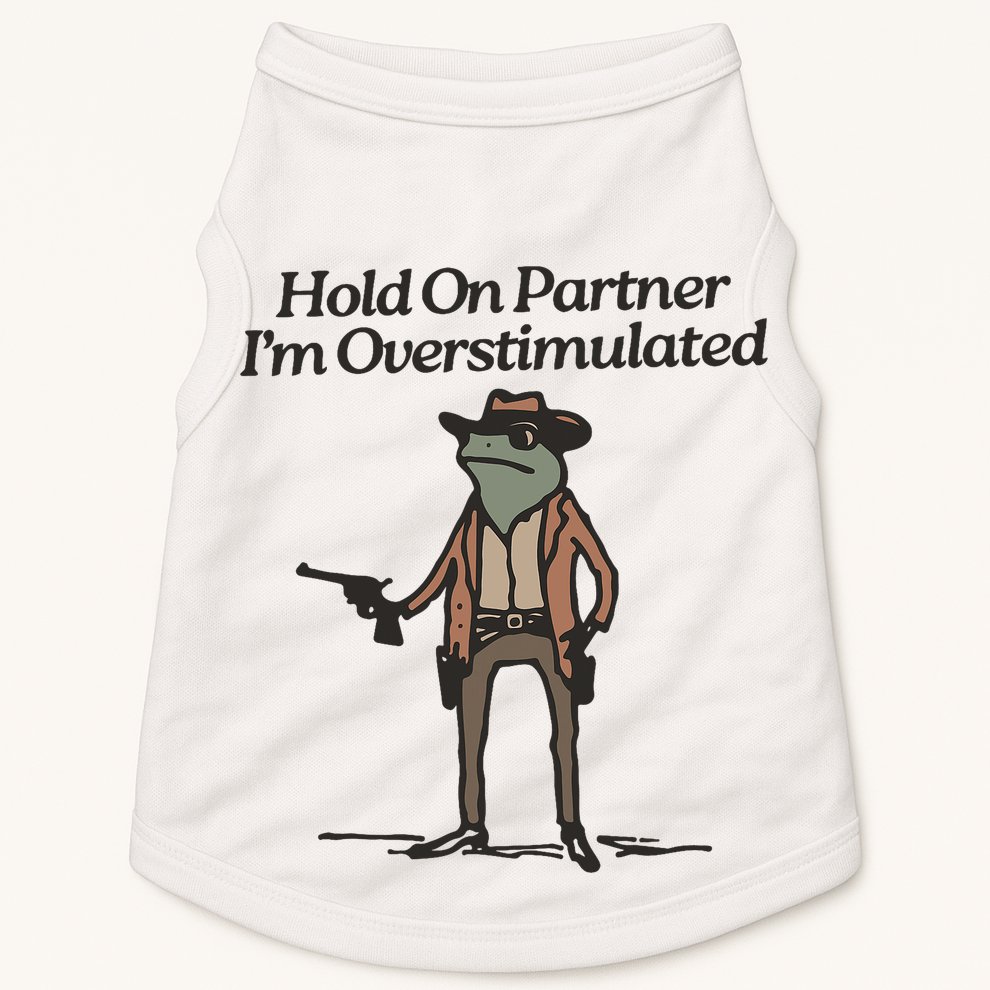 Hold On Partner I'm Overstimulated Cowboy Frog Vintage Doggie Tank