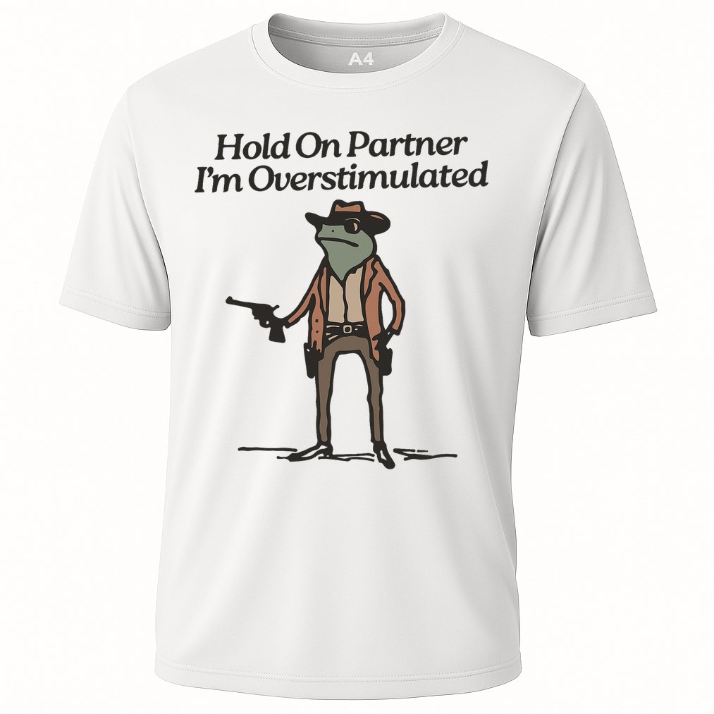 Hold On Partner I'm Overstimulated Cowboy Frog Vintage Cooling Performance Crew T-Shirt