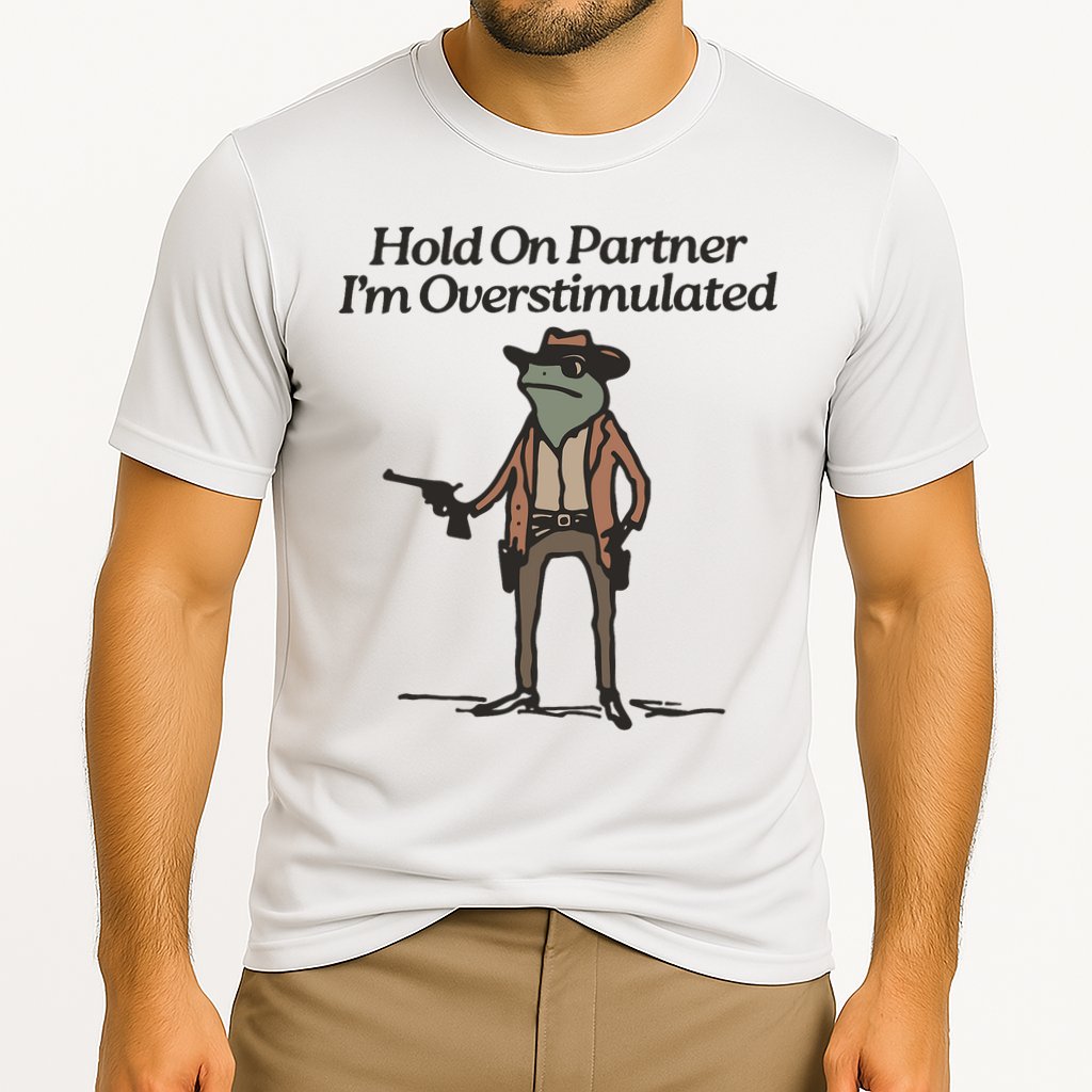 Hold On Partner I'm Overstimulated Cowboy Frog Vintage Cooling Performance Crew T-Shirt