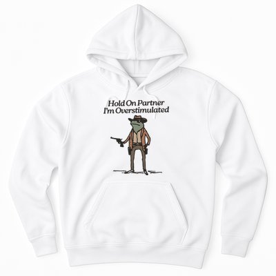 Hold On Partner I'm Overstimulated Cowboy Frog Vintage Hoodie