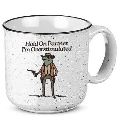 Hold On Partner I'm Overstimulated Cowboy Frog Vintage 15oz Campfire Ceramic Mug