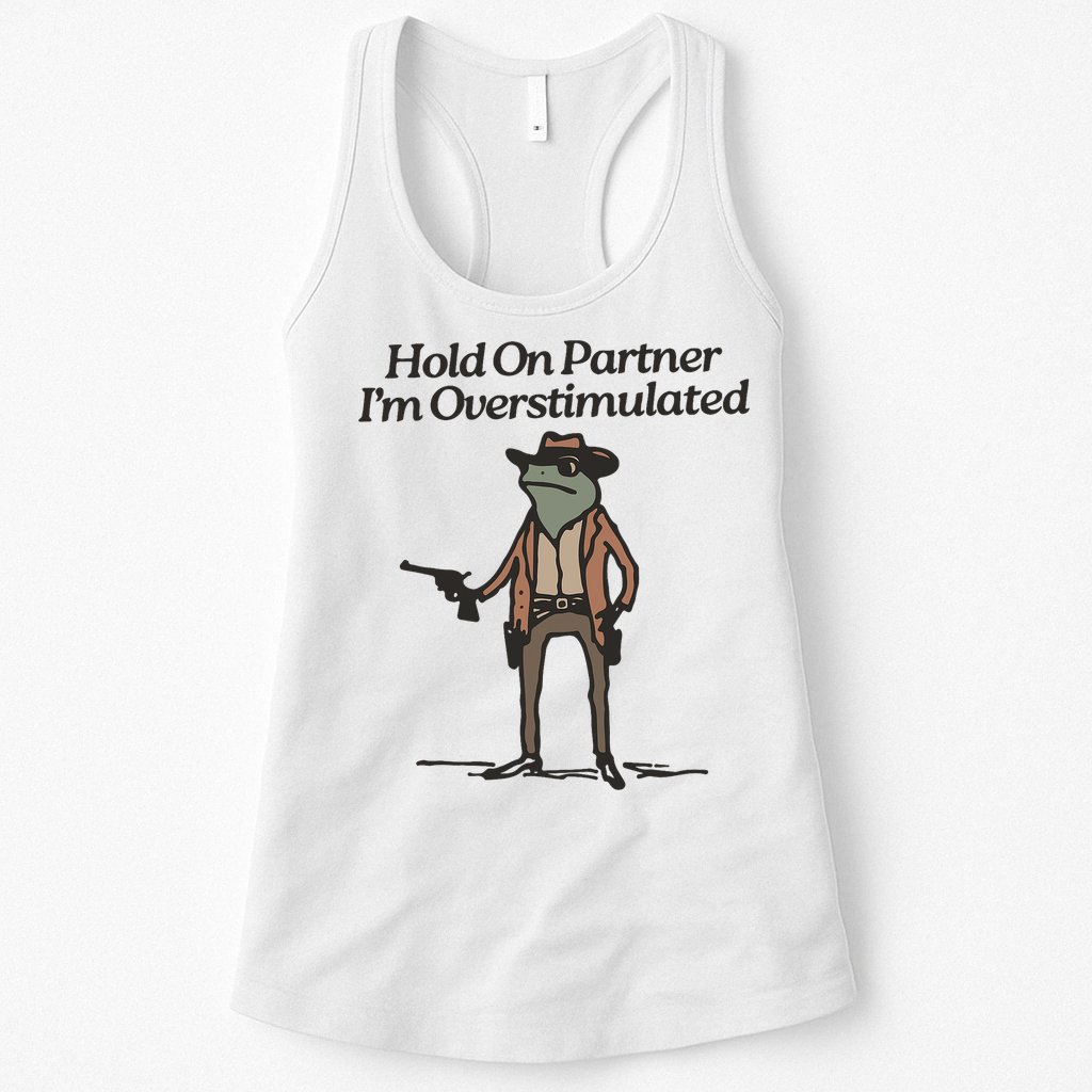 Hold On Partner I'm Overstimulated Cowboy Frog Vintage Womens Tank Top