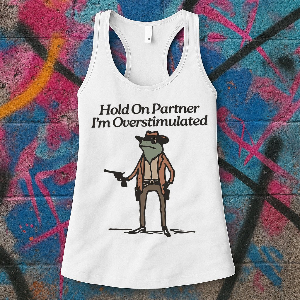 Hold On Partner I'm Overstimulated Cowboy Frog Vintage Womens Tank Top