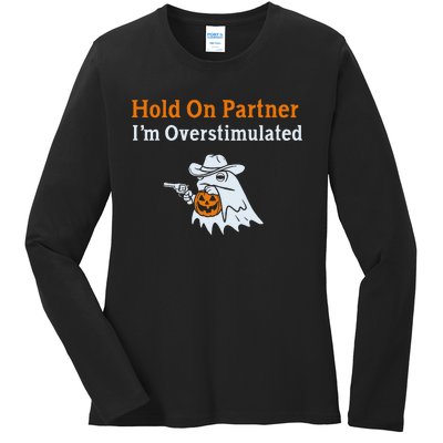 Hold On Partner IM Overstimulated Halloween Cow Frog Ladies Long Sleeve Shirt