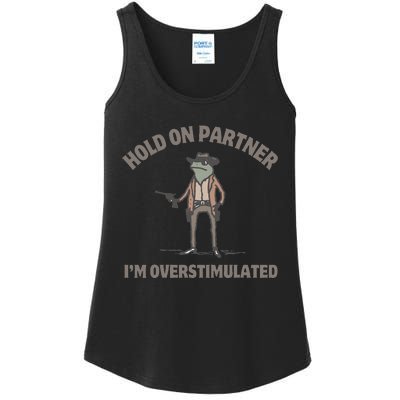 Hold On Partner IM Overstimulated Cowboy Frog Funny Ladies Essential Tank