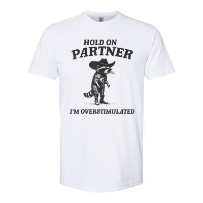 Hold On Partner IM Overstimulated Cowboy Raccoon Vintage Softstyle CVC T-Shirt