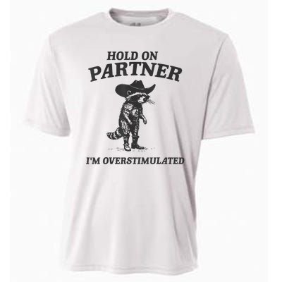 Hold On Partner IM Overstimulated Cowboy Raccoon Vintage Cooling Performance Crew T-Shirt