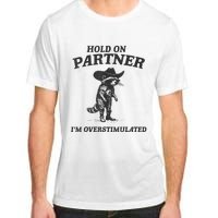 Hold On Partner IM Overstimulated Cowboy Raccoon Vintage Adult ChromaSoft Performance T-Shirt