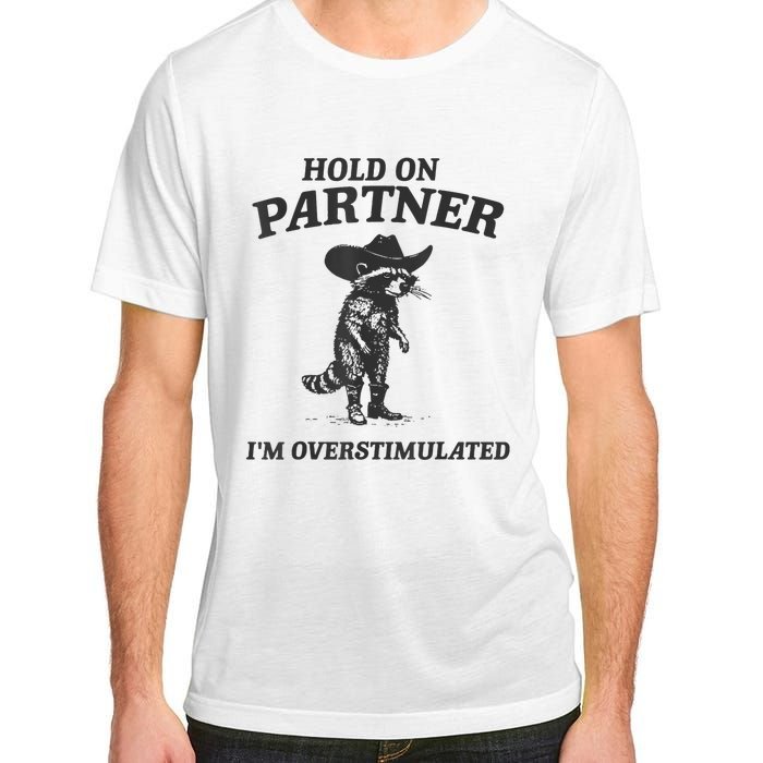 Hold On Partner IM Overstimulated Cowboy Raccoon Vintage Adult ChromaSoft Performance T-Shirt