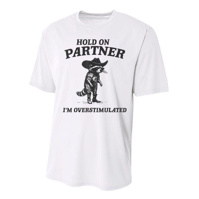 Hold On Partner IM Overstimulated Cowboy Raccoon Vintage Performance Sprint T-Shirt