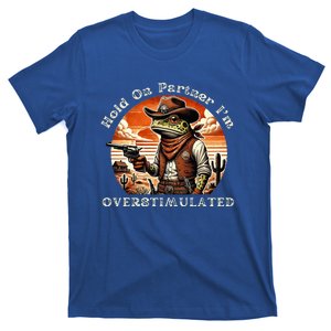 Hold On Partner IM Overstimulated Cowboy Frog T-Shirt