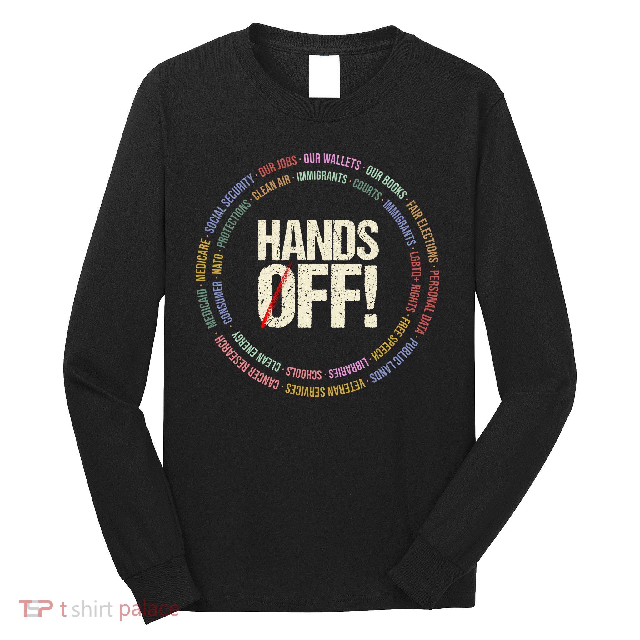 Hands Off Protest Social Security And Medicare Protest Long Sleeve Shirt