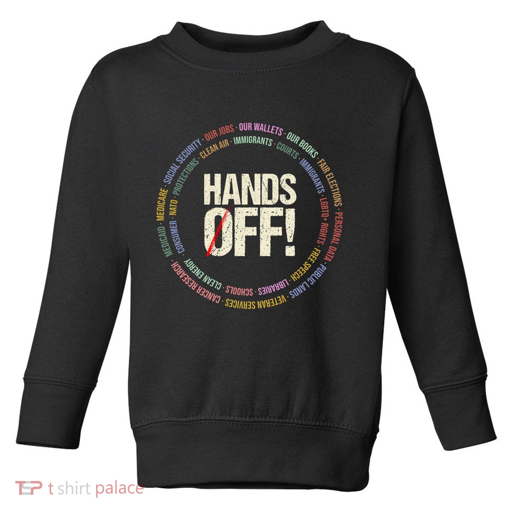 Hands Off Protest Social Security And Medicare Protest Toddler Sweatshirt