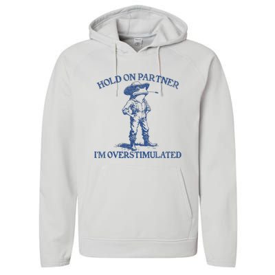 Hold On Partner IM Overstimulated Cowboy Frog Vintage Performance Fleece Hoodie