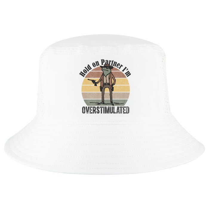 Hold On Partner Im Overstimulated Cowboy Frog Cool Comfort Performance Bucket Hat