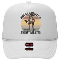 Hold On Partner Im Overstimulated Cowboy Frog High Crown Mesh Back Trucker Hat