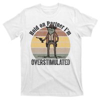 Hold On Partner Im Overstimulated Cowboy Frog T-Shirt