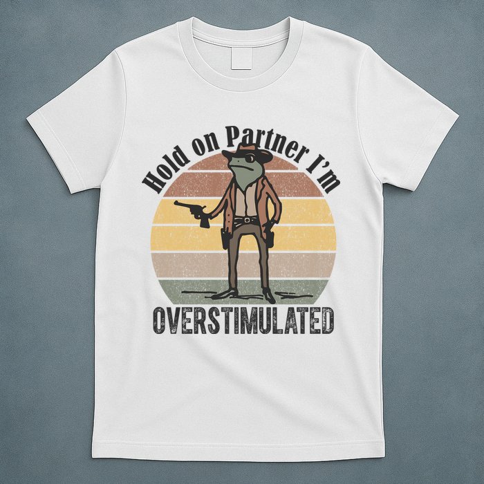 Hold On Partner Im Overstimulated Cowboy Frog T-Shirt