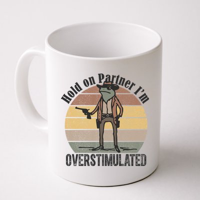 Hold On Partner Im Overstimulated Cowboy Frog Mug