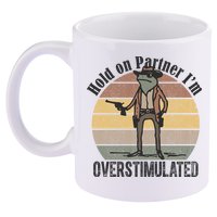Hold On Partner Im Overstimulated Cowboy Frog 11oz C Handle Ceramic Mug