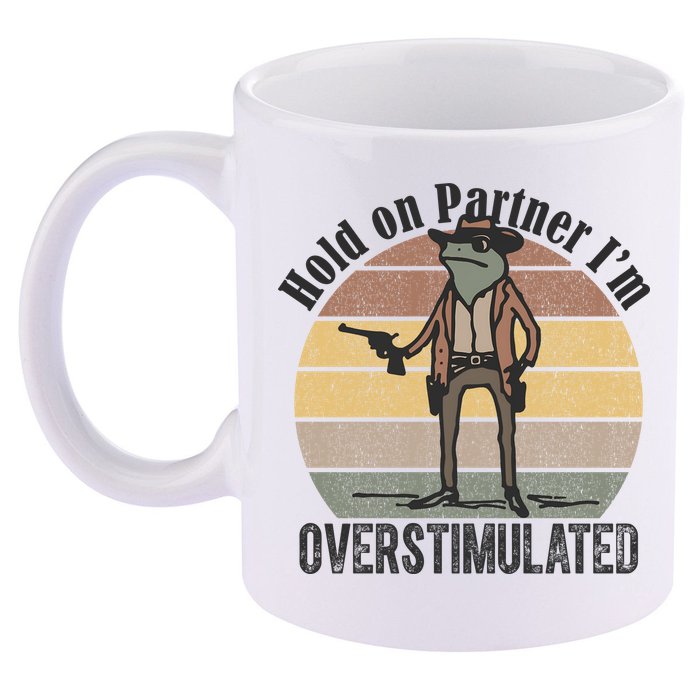 Hold On Partner Im Overstimulated Cowboy Frog 11oz C Handle Ceramic Mug