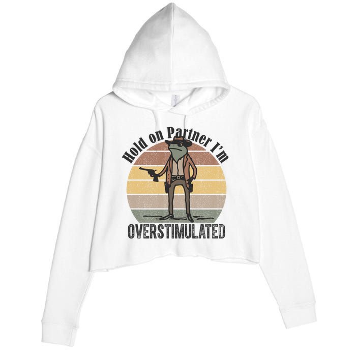 Hold On Partner Im Overstimulated Cowboy Frog Crop Fleece Hoodie