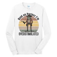 Hold On Partner Im Overstimulated Cowboy Frog Tall Long Sleeve T-Shirt