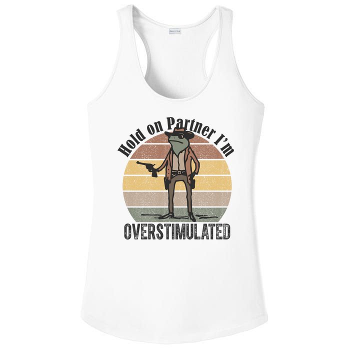 Hold On Partner Im Overstimulated Cowboy Frog Ladies PosiCharge Competitor Racerback Tank