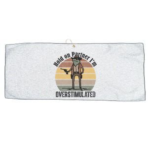 Hold On Partner Im Overstimulated Cowboy Frog Large Microfiber Waffle Golf Towel