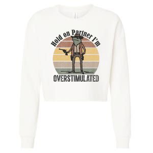 Hold On Partner Im Overstimulated Cowboy Frog Cropped Pullover Crew