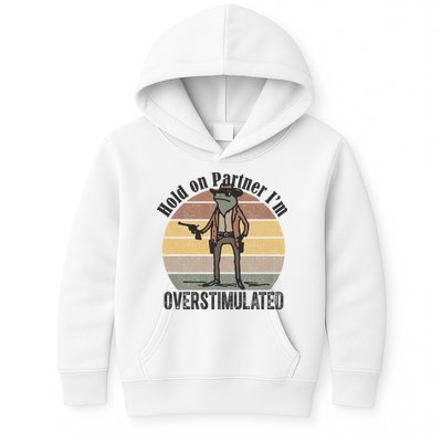 Hold On Partner Im Overstimulated Cowboy Frog Kids Hoodie