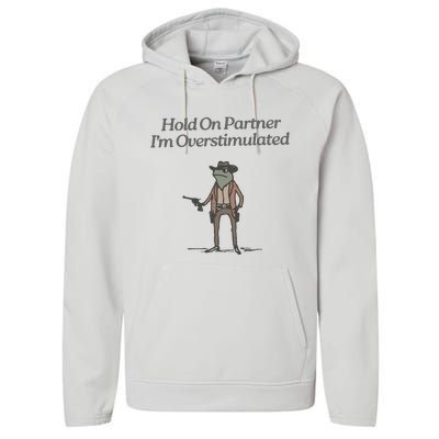 Hold On Partner IM Overstimulated Cowboy Frog Vintage Performance Fleece Hoodie