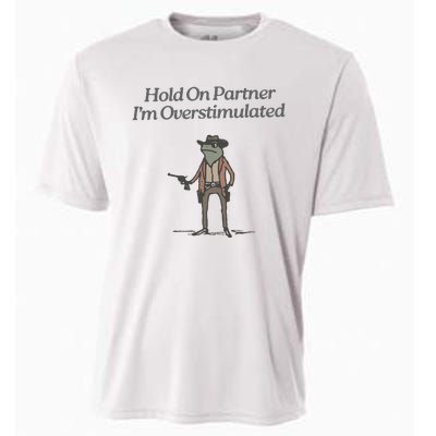 Hold On Partner IM Overstimulated Cowboy Frog Vintage Cooling Performance Crew T-Shirt